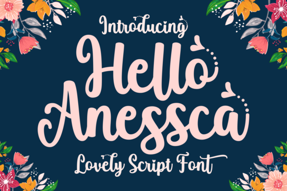 Hello Anessca: The Elegant Script Font for Campaigns